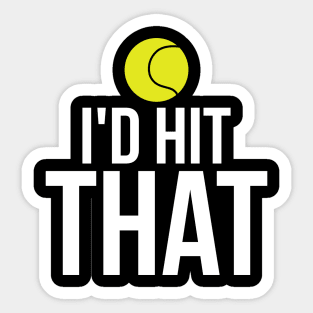 I'd Hit That Funny Tennis Ball T-Shirt Tennis Player Tee Sticker